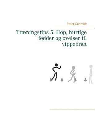 Træningstips 5: Hop, hurtige fødder og øvelser ... [Danish] 8743003001 Book Cover