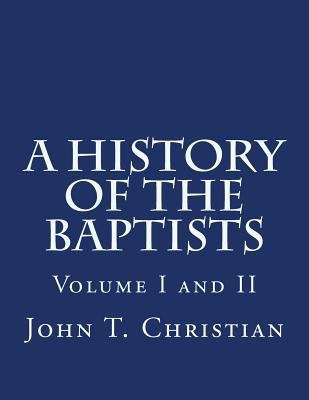 A History of the Baptists Volumes I and II 1496141369 Book Cover