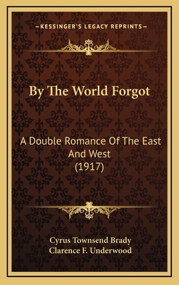 By the World Forgot: A Double Romance of the Ea... 1164778684 Book Cover