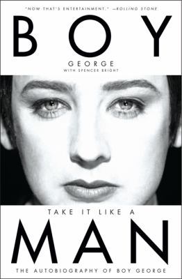 Take It Like a Man: The Autobiography of Boy Ge... 0062117785 Book Cover