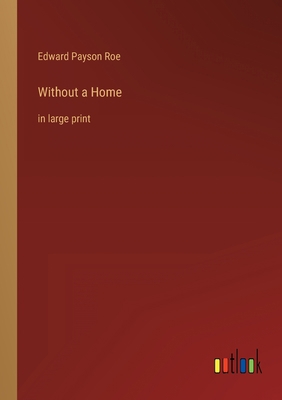 Without a Home: in large print 3368343009 Book Cover