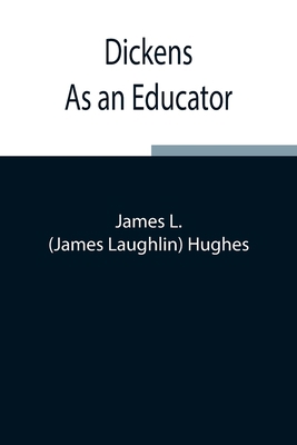 Dickens As an Educator 9354844693 Book Cover