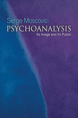 Psychoanalysis: Its Image and Its Public 0745632696 Book Cover