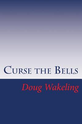 Curse the Bells: The first book in the Layburn ... 0646557904 Book Cover