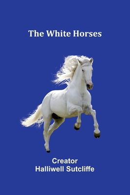 The White Horses 9368399875 Book Cover