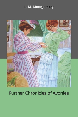 Further Chronicles of Avonlea 1700330837 Book Cover