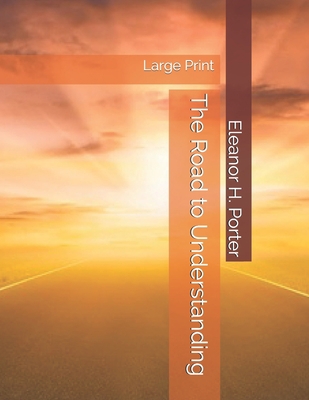 The Road to Understanding: Large Print 1696933374 Book Cover