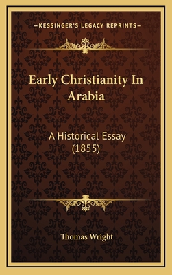 Early Christianity In Arabia: A Historical Essa... 1165355965 Book Cover