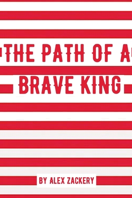 The Path of a Brave King 1736863002 Book Cover