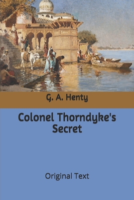 Colonel Thorndyke's Secret: Original Text B0876Z2QPR Book Cover