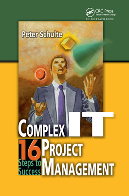 Complex It Project Management: 16 Steps to Success 0367395002 Book Cover
