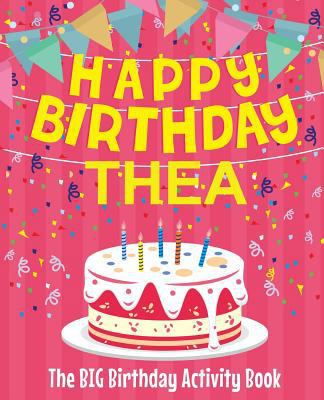 Happy Birthday Thea - The Big Birthday Activity... 1986613607 Book Cover