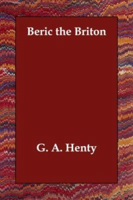 Beric the Briton 1406812331 Book Cover