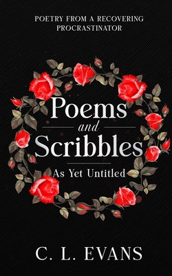 Poems & Scribbles As Yet Untitled B0B8VJ6LY5 Book Cover