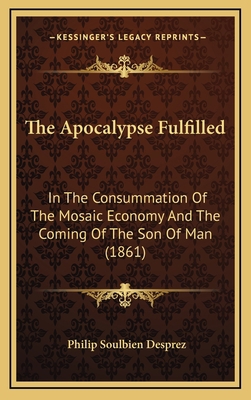 The Apocalypse Fulfilled: In The Consummation O... 1167141407 Book Cover