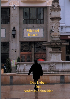 Das Leben des Andreas Schneider [German] 3751908447 Book Cover
