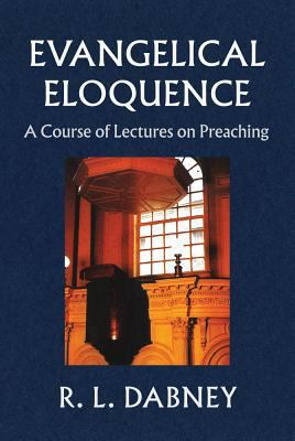 Evangelical Eloquence: A Course of Lectures on ... 0851517730 Book Cover