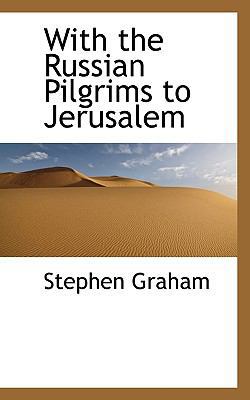 With the Russian Pilgrims to Jerusalem 1117155617 Book Cover