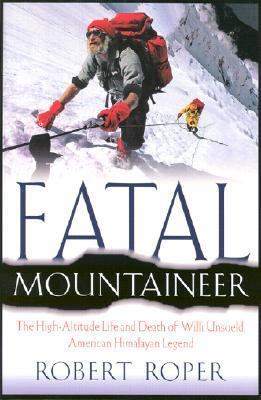 Fatal Mountaineer: The High-Altitude Life and D... 0312261535 Book Cover