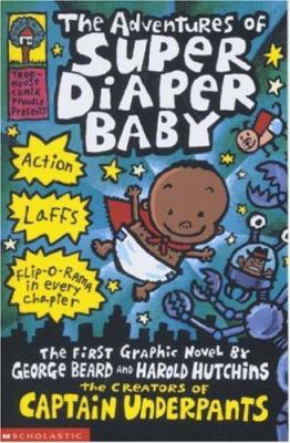 The Adventures of Super Diaper Baby: The First ... 0439981611 Book Cover