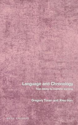 Language and Chronology: Text Dating by Machine... 9004410031 Book Cover