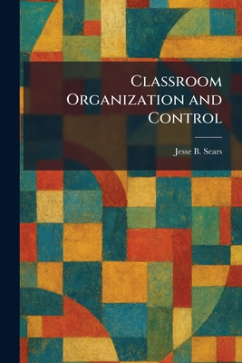 Classroom Organization and Control 1025407253 Book Cover