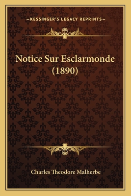 Notice Sur Esclarmonde (1890) [French] 1167444329 Book Cover
