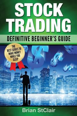 Stock Trading: Definitive Beginner's Guide 1537752243 Book Cover