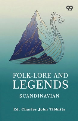 Folk-Lore And Legends: Scandinavian 8169783038 Book Cover