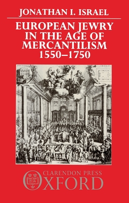 European Jewry in the Age of Mercantilism, 1550... 0198219288 Book Cover