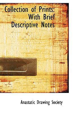 Collection of Prints: With Brief Descriptive Notes 1110174837 Book Cover