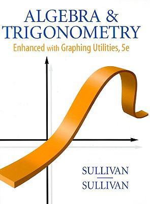 Algebra & Trigonometry: Enhanced with Graphing ... 0138133972 Book Cover