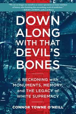 Down Along with That Devil's Bones: A Reckoning... 1616209100 Book Cover