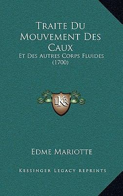 Traite Du Mouvement Des Caux: Et Des Autres Cor... [French] 1165864800 Book Cover