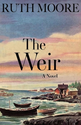 The Weir: A Novel of the Maine Coast 1944762949 Book Cover