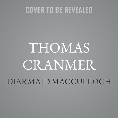 Thomas Cranmer: A Life B0G1ZXL455 Book Cover