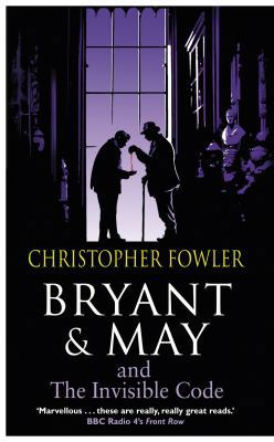 Bryant & May and the Invisible Code: (Bryant & ... 0857520504 Book Cover