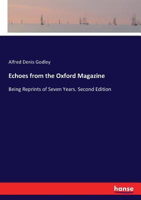 Echoes from the Oxford Magazine: Being Reprints... 3337250122 Book Cover