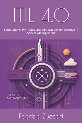 Itil 4.0: Foundations, Principles, and Applicat... B0FBLDL618 Book Cover
