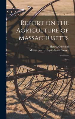 Report on the Agriculture of Massachusetts: 1841 B0BQN7Y5H9 Book Cover