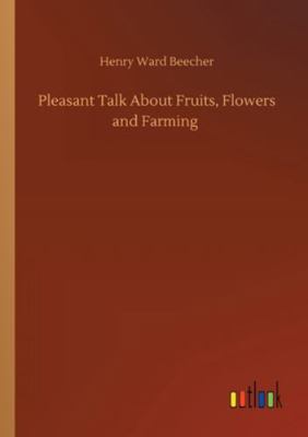 Pleasant Talk About Fruits, Flowers and Farming 3752353422 Book Cover