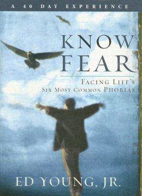 Know Fear: Facing Life's Six Most Common Phobias 0633193941 Book Cover