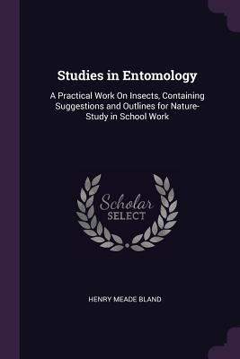 Studies in Entomology: A Practical Work On Inse... 137737436X Book Cover