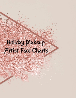 Holiday Makeup Artist Face Charts: Make Up Arti... 3347001990 Book Cover