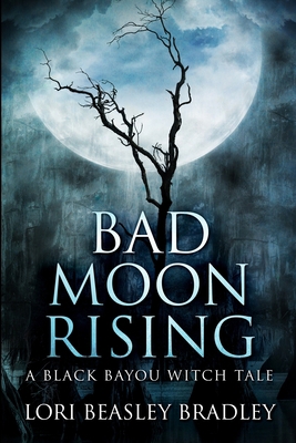 Bad Moon Rising: Large Print Edition [Large Print] 1034349872 Book Cover