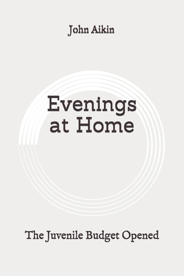 Evenings at Home: The Juvenile Budget Opened: O... B0892HQTMD Book Cover