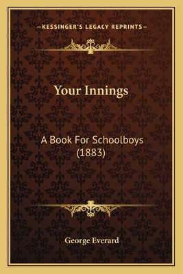 Your Innings: A Book for Schoolboys (1883) 1165143828 Book Cover