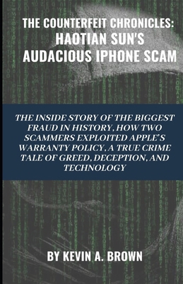 The Counterfeit Chronicles: HAOTIAN SUN'S AUDAC... B0CWCVRL16 Book Cover