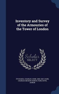 Inventory and Survey of the Armouries of the To... 1340092883 Book Cover