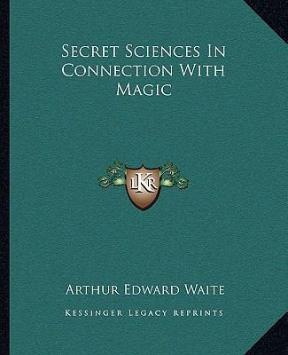Secret Sciences In Connection With Magic 1162909579 Book Cover